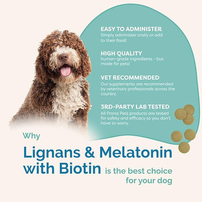 PranaPets Lignans & Melatonin with Biotin Blend Naturally Aids in Relieving Symptoms of Cushing’s in Dogs up to 25 lb | Promote Healthy Balance & Overall Well-Being